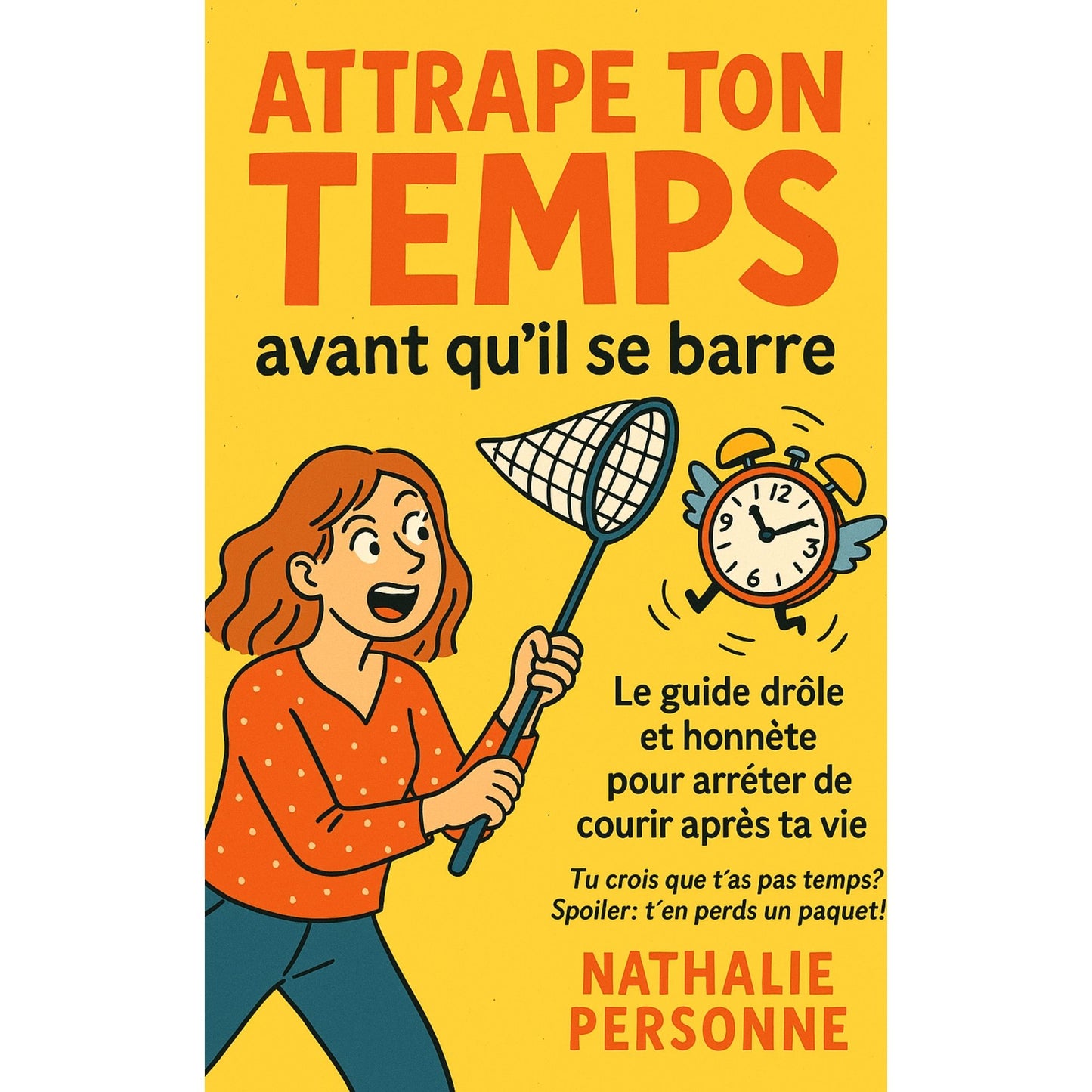 Attrape ton Temps avant qu’il se barre