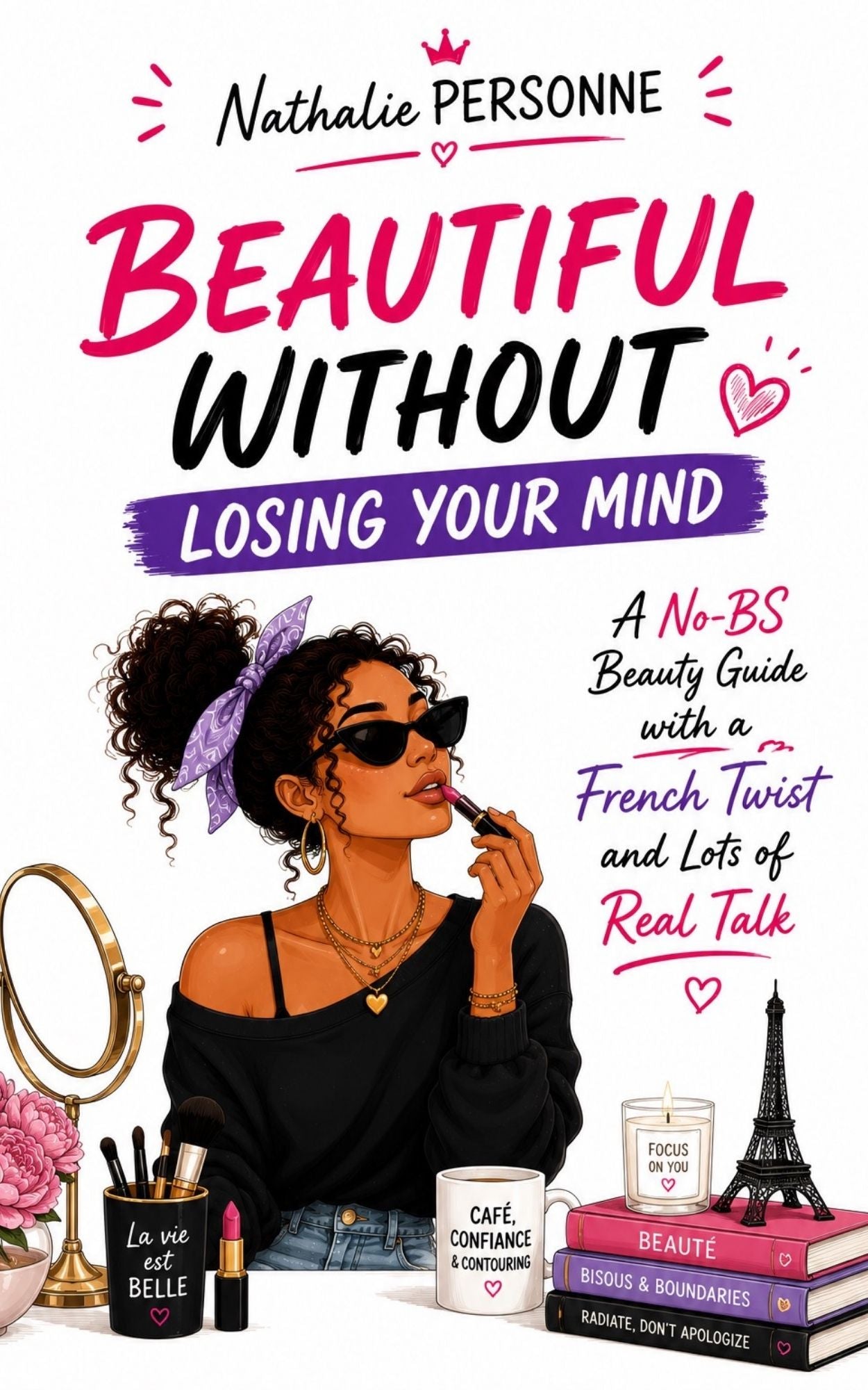 Beautiful without losing your mind - Nathalie Personne