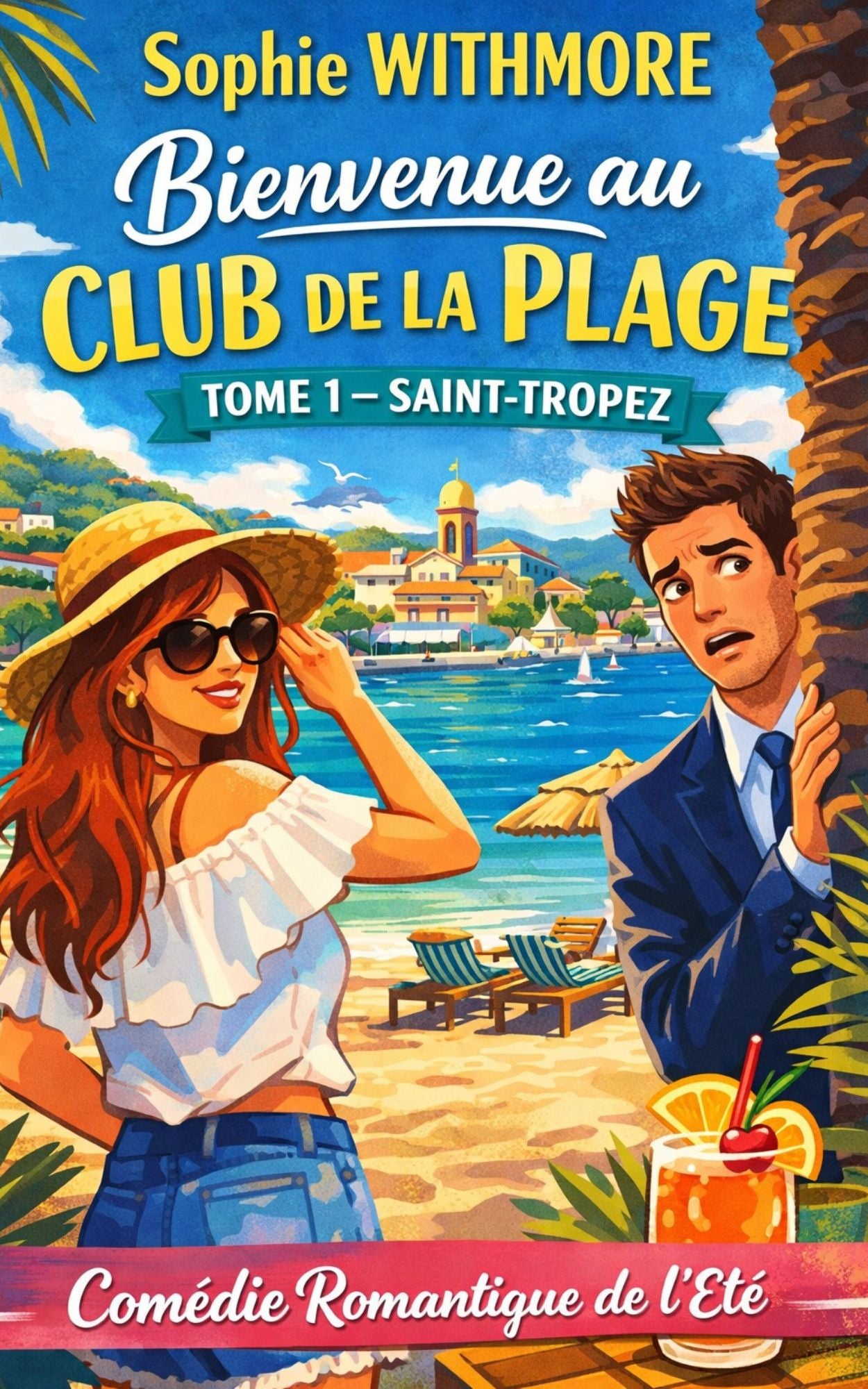 Bienvenue au club de la plage - Tome 1 Saint Tropez - Sophie Withmore