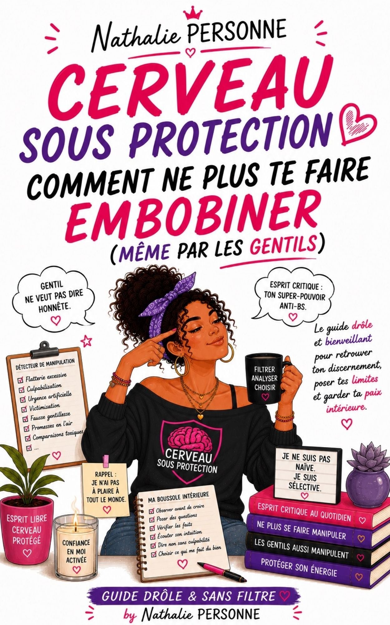 Cerveau, mode d'emploi : comment ne plus te faire embobiner (même par ta belle-sœur)