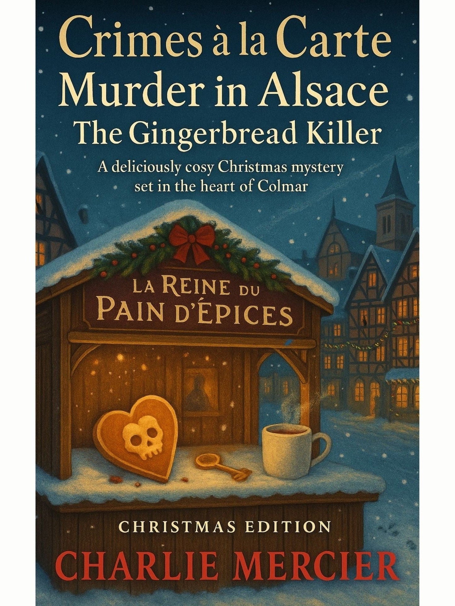 Crimes à la carte - Murder in Alsace - the gingerbread killer - Charlie Mercier