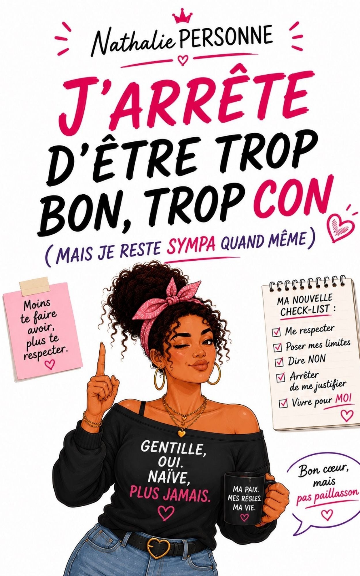 J’arrête d’être trop bon, trop con (mais je reste sympa quand même)