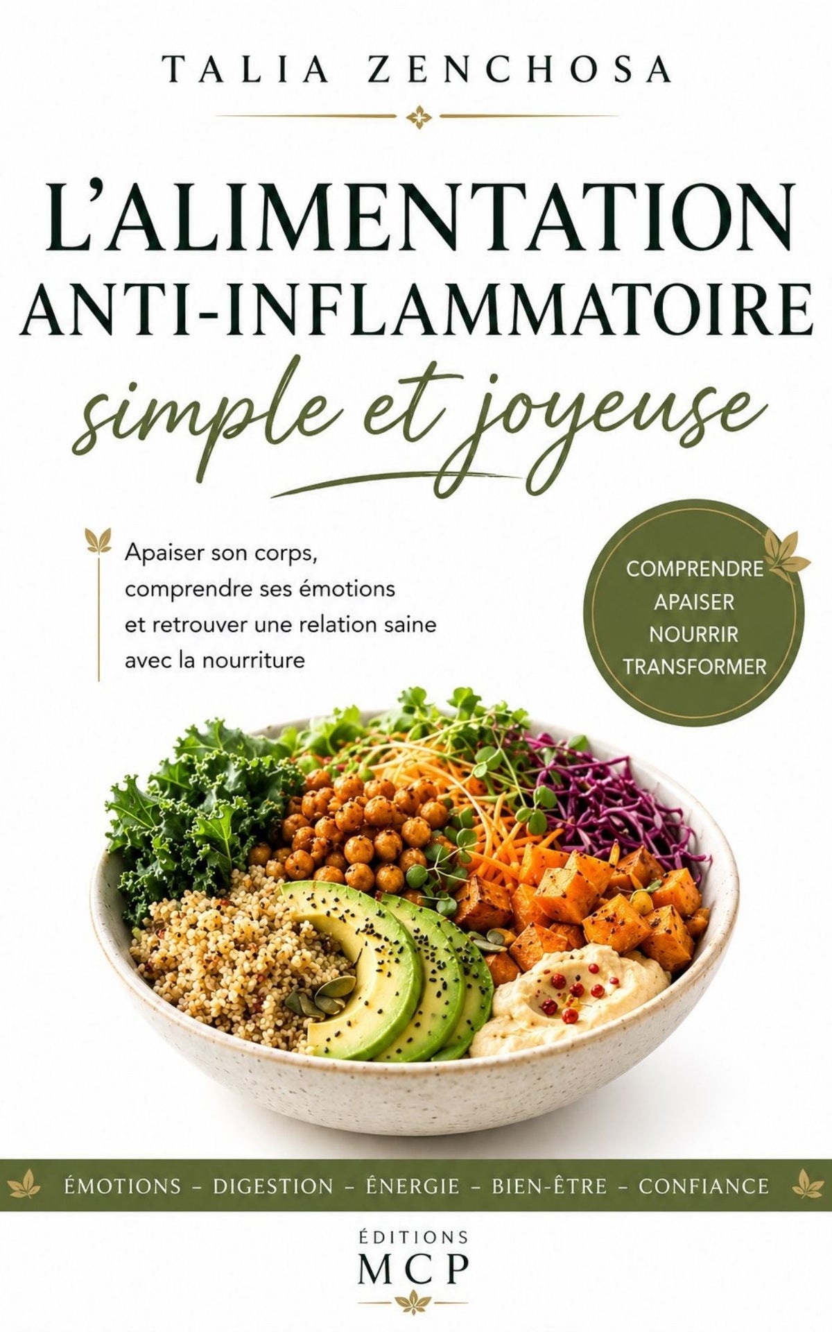 L'alimentation anti-inflammatoire simple et joyeuse - Apaiser son corps, comprendre ses émotions - Talia Zenchosa