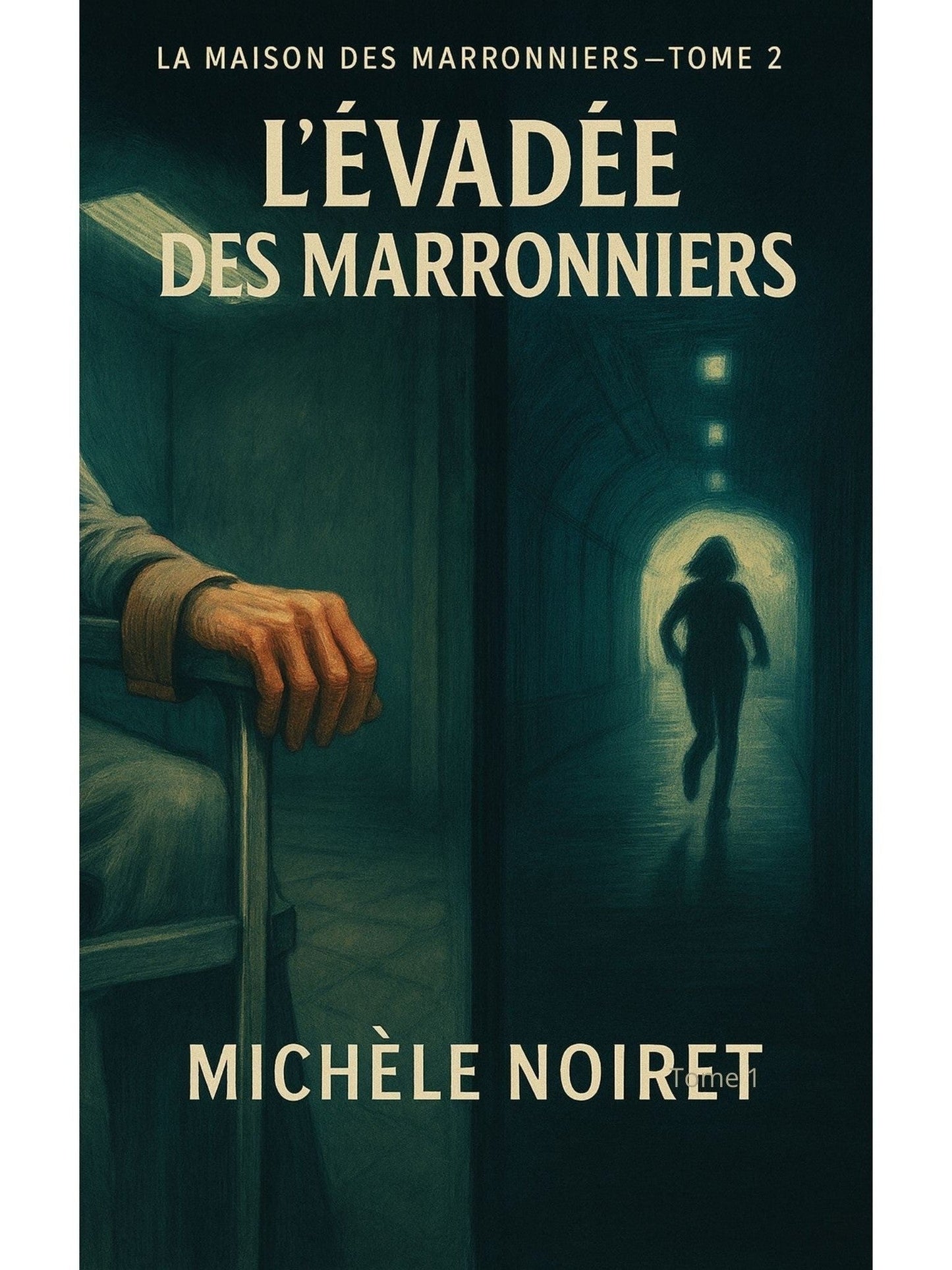 La maison des Marronniers : Tome 2 L'évadée des Marronniers - Michele Noiret