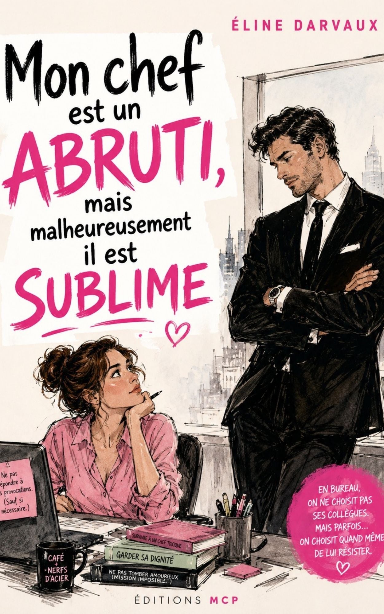Mon chef est un abruti, mais malheureusement il est sublime