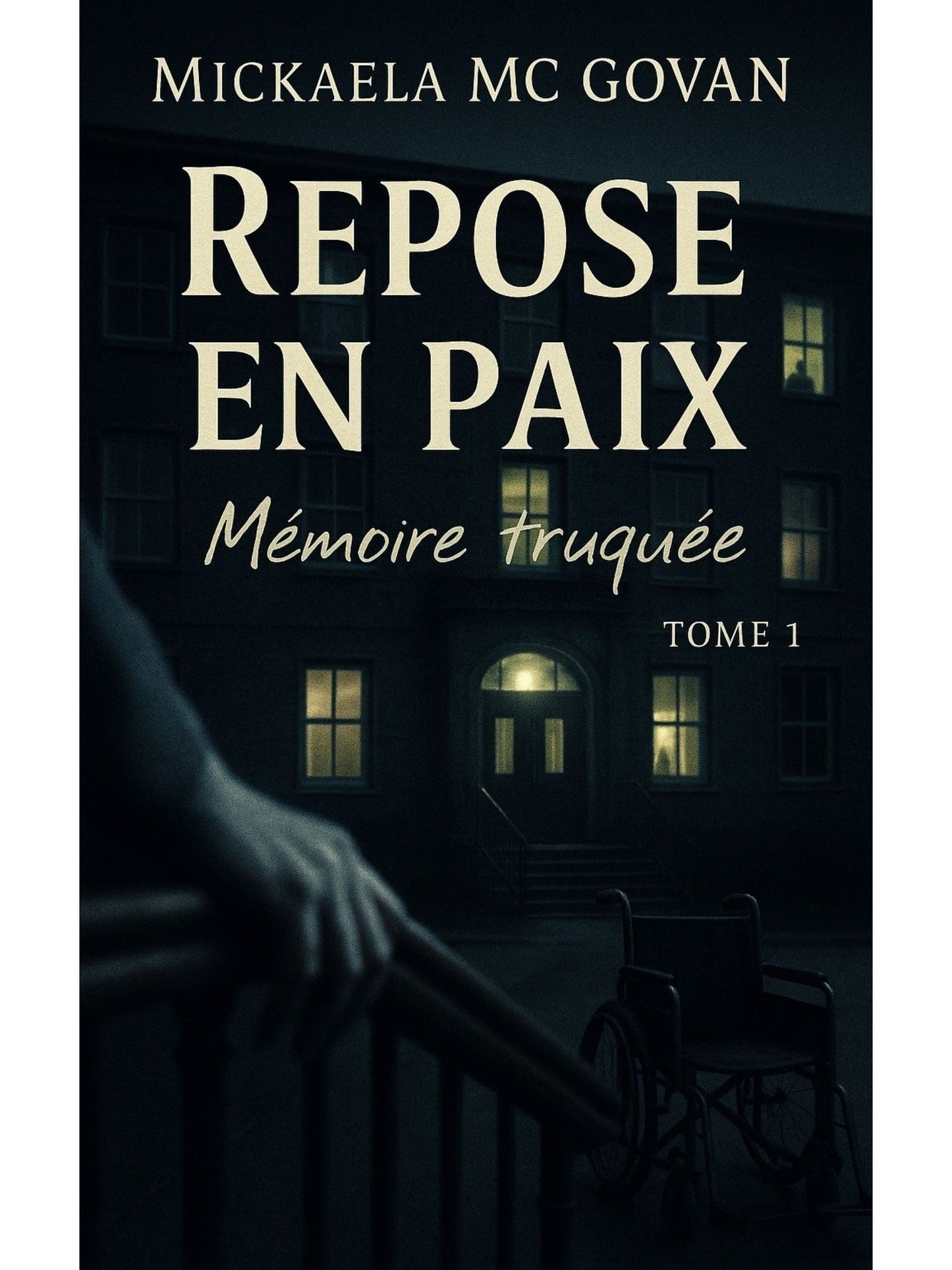 Repose en paix : Tome 1 Mémoire truquée - Mickaela Mc Govan