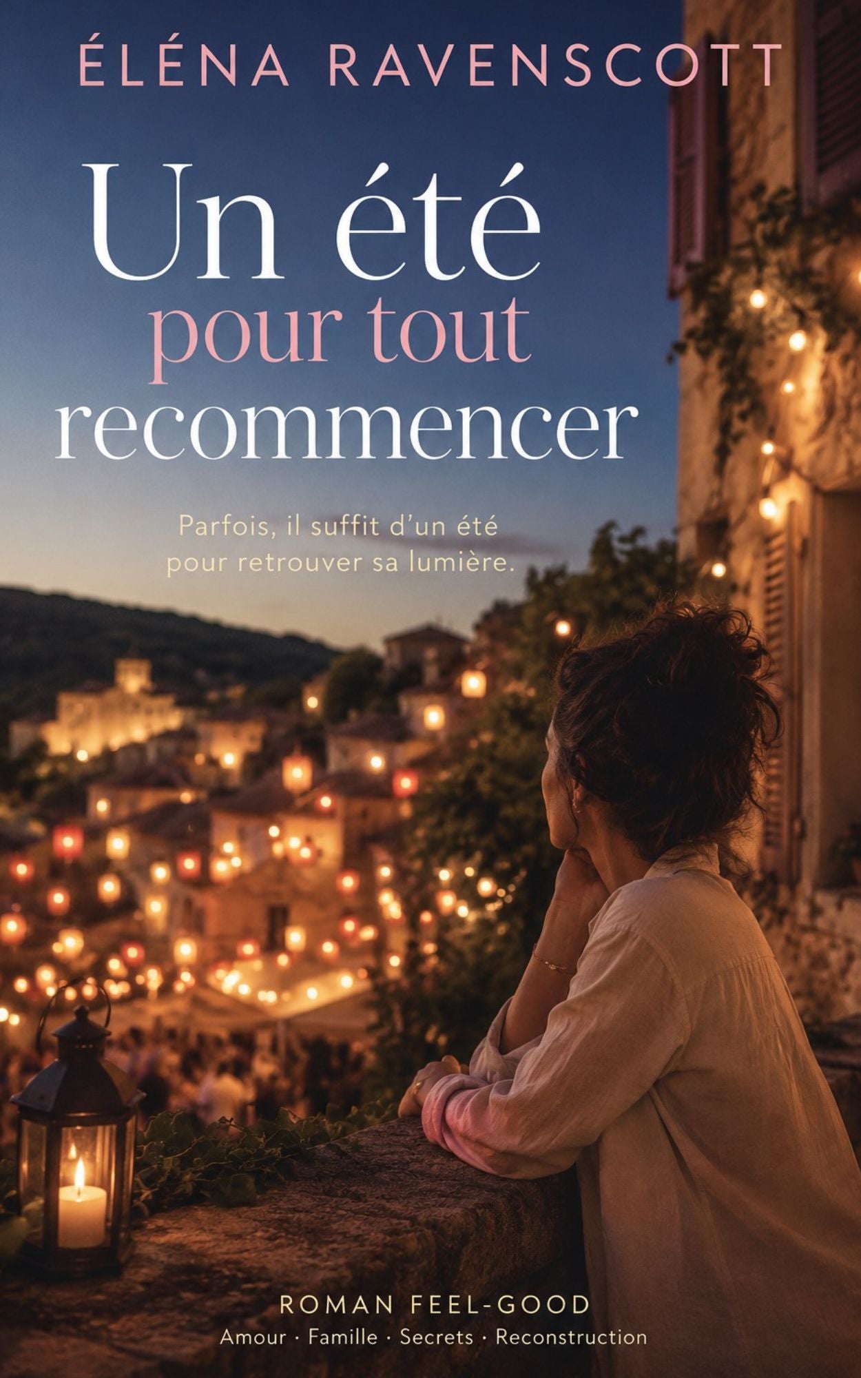 Un été pour tout recommencer - Eléna Ravenscott