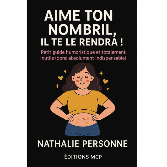 Aime ton nombril, il te le rendra !