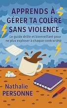 Apprends à gérer ta colère sans violence