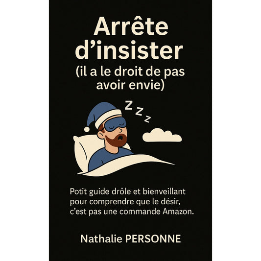 Arrête d’insister (il a le droit de pas avoir envie)