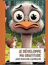 Je développe ma gratitude avec Nunuche l'autruche - Editions MCP