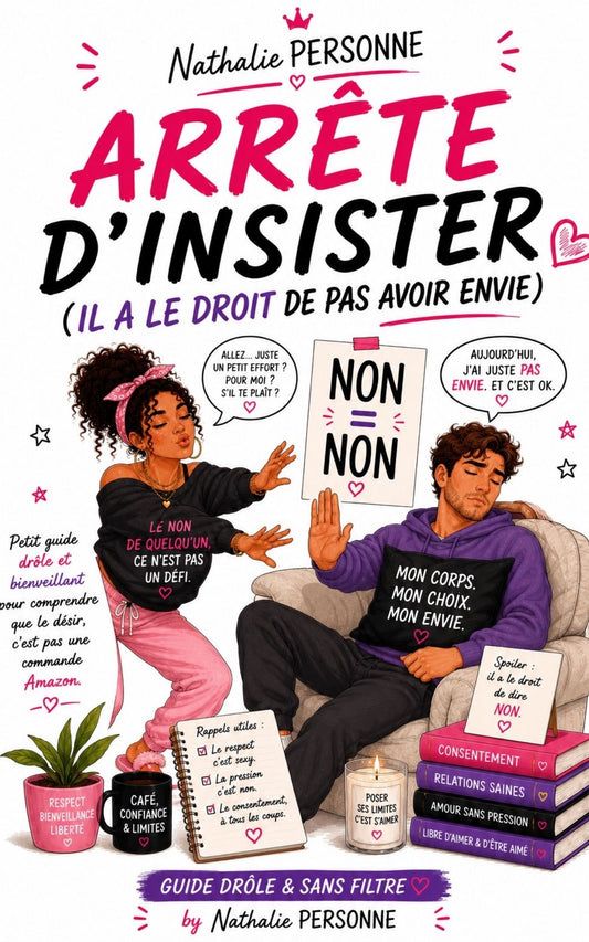 Arrête d’insister (il a le droit de pas avoir envie) - Ebook - Nathalie Personne