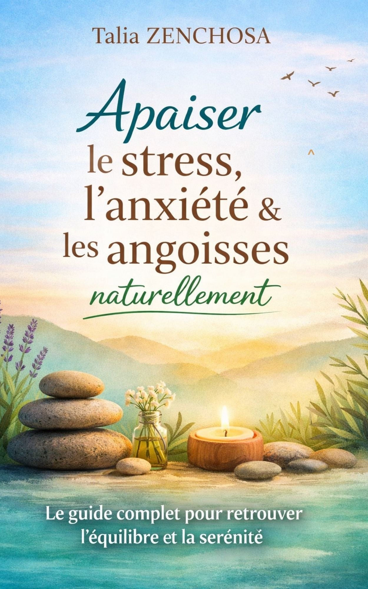 Apaiser le stress, l'anxiété et les angoisses naturellement - Talia Zenchosa