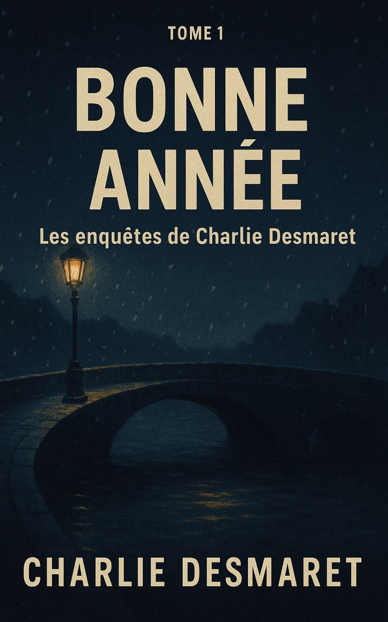 Bonne année - Tome 1 Les enquêtes de Charlie Desmaret - Charlie Desmaret
