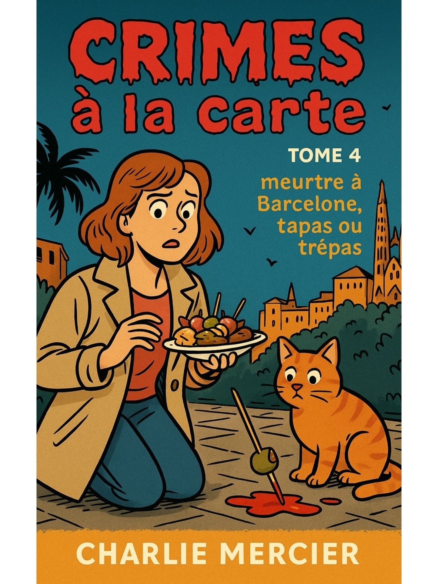 CRIMES À LA CARTE – Tome 4 Meurtre à Barcelone : Tapas ou trépas - Charlie Mercier
