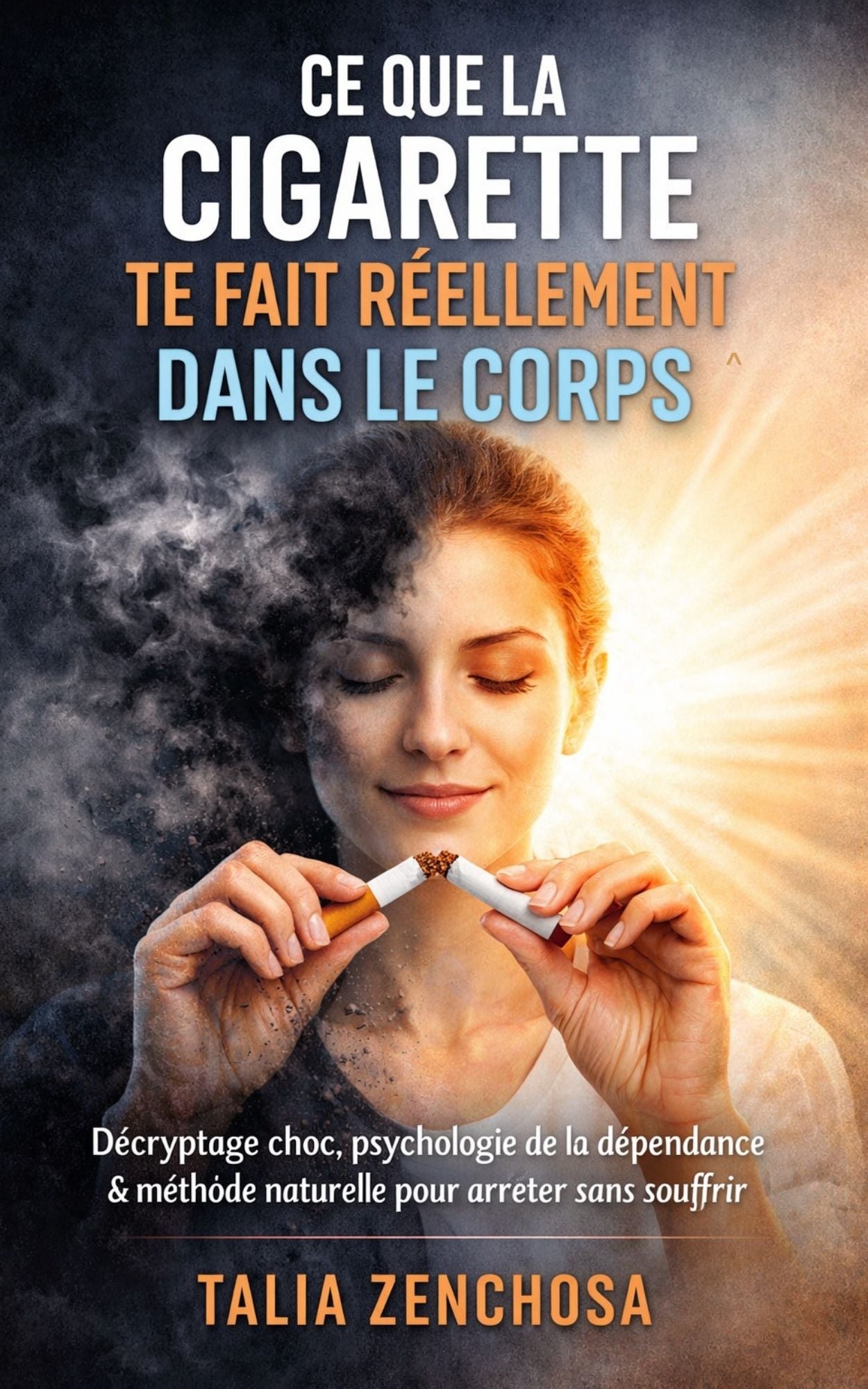 Ce que la cigarette te fait réellement dans le corps - Talia Zenchosa