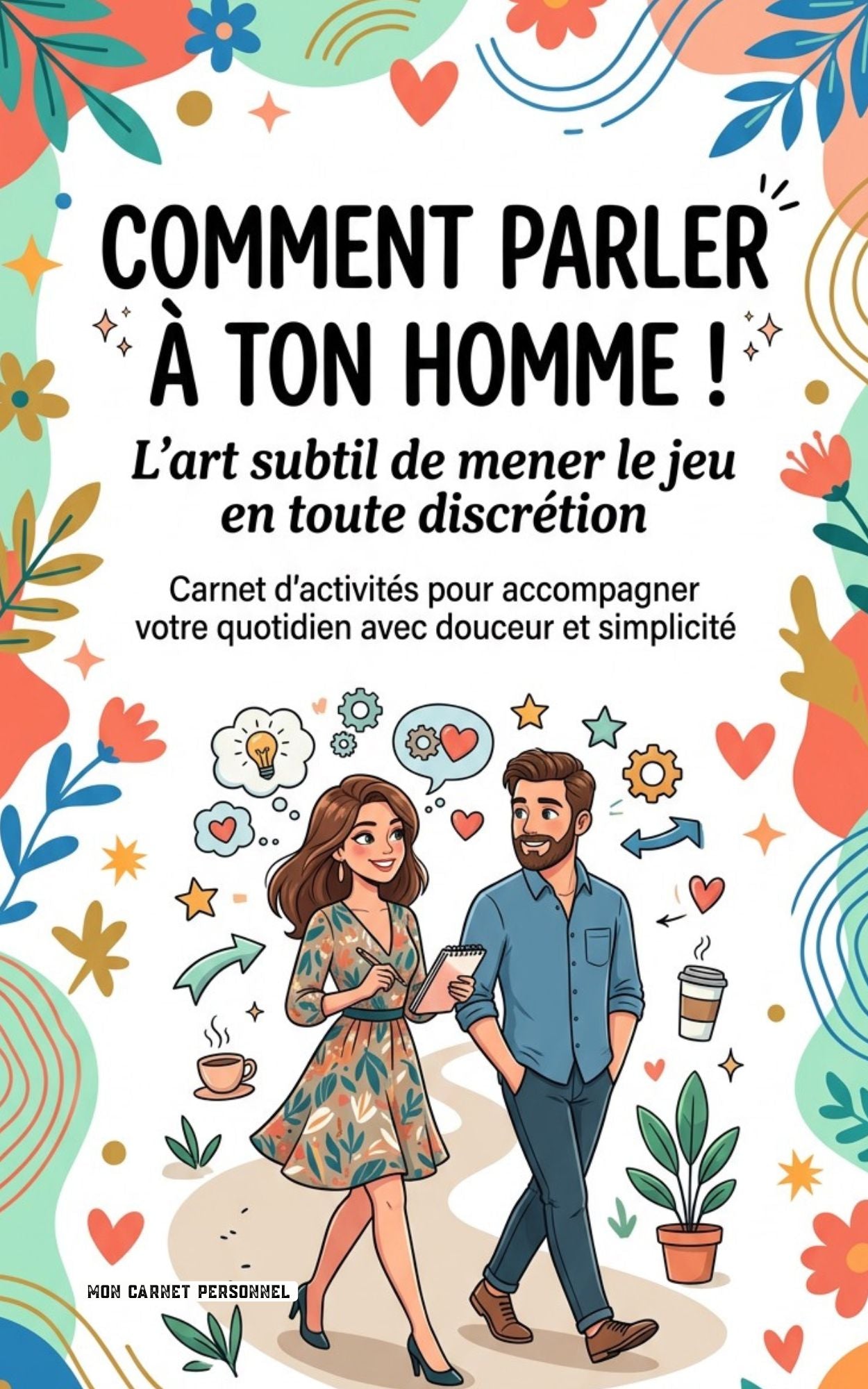 Comment parler à ton homme - Mon Carnet Personnel