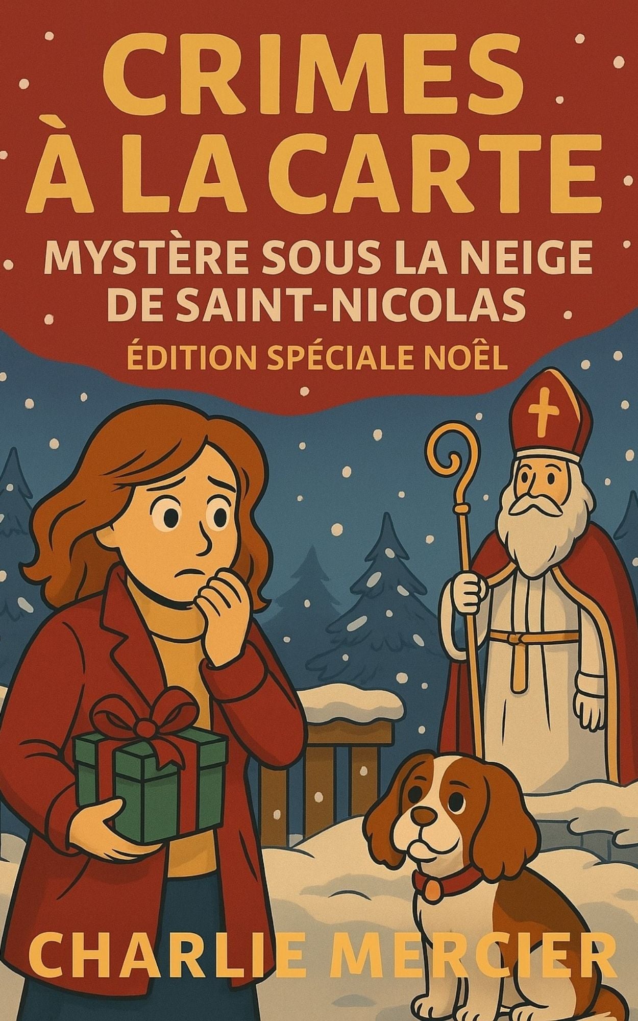 Crimes à la carte - Mystères sous la neige de Saint-Nicolas - Edition spéciale Noel - Charlie Mercier
