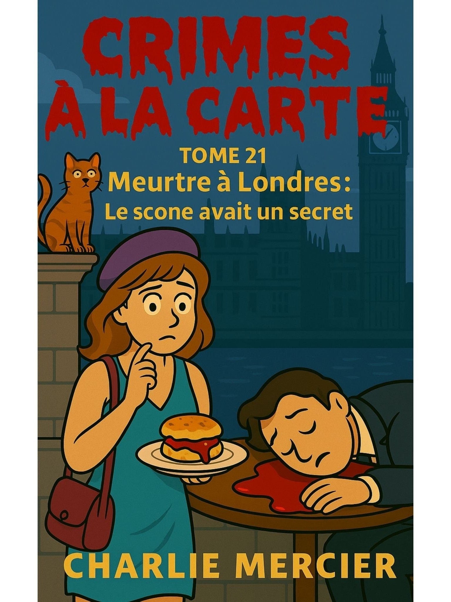 Crimes à la carte - Tome 21 Meurtre à Londres - Le scone avait un secret - Charlie Mercier