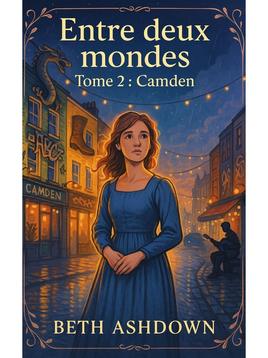 Entre deux mondes : Tome 2 Camden - Beth Ashdown