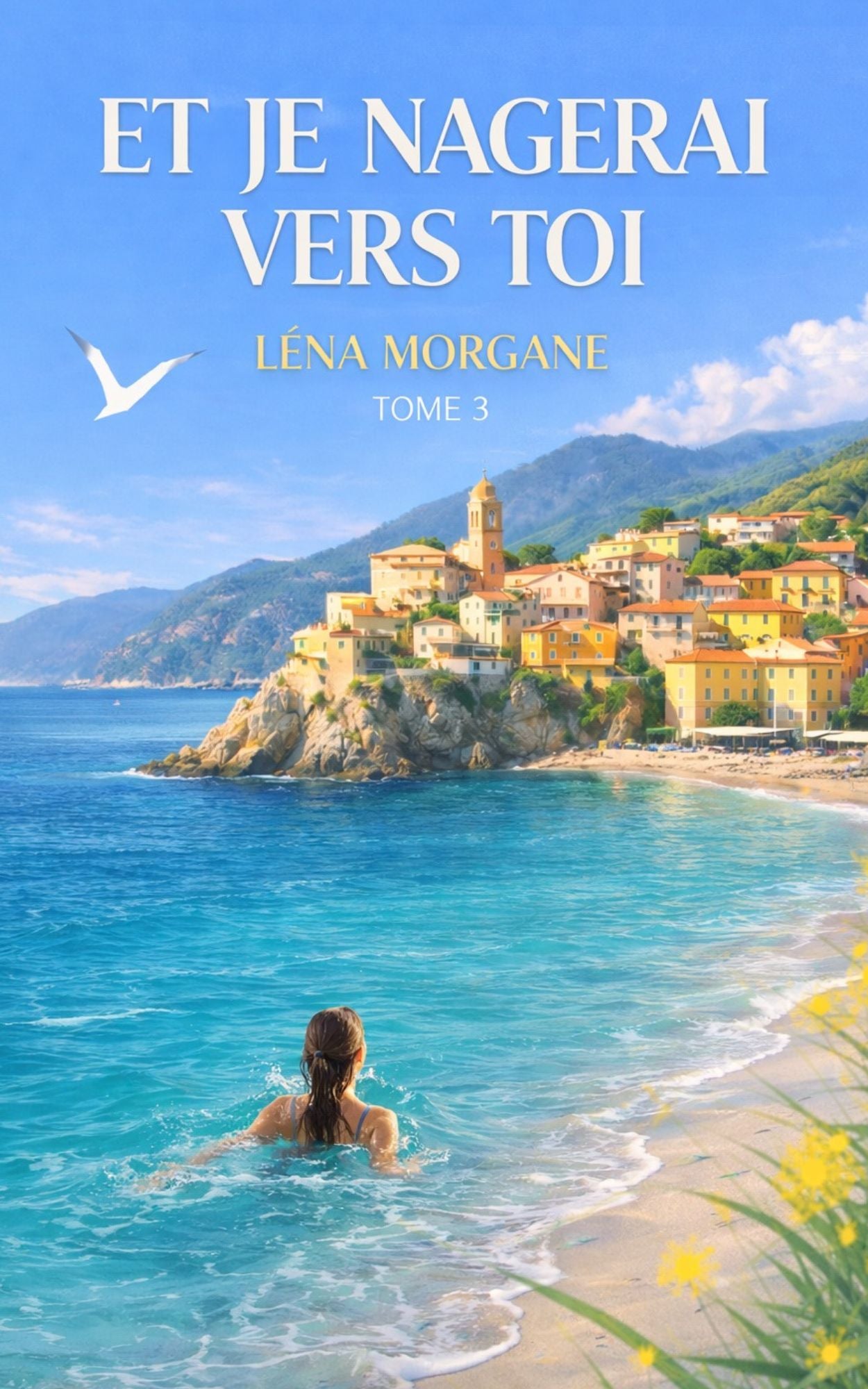 Et je nagerai vers toi - Tome 3 - Léna Morgane