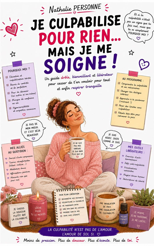 Je culpabilise pour rien ... mais je me soigne -Nathalie Personne