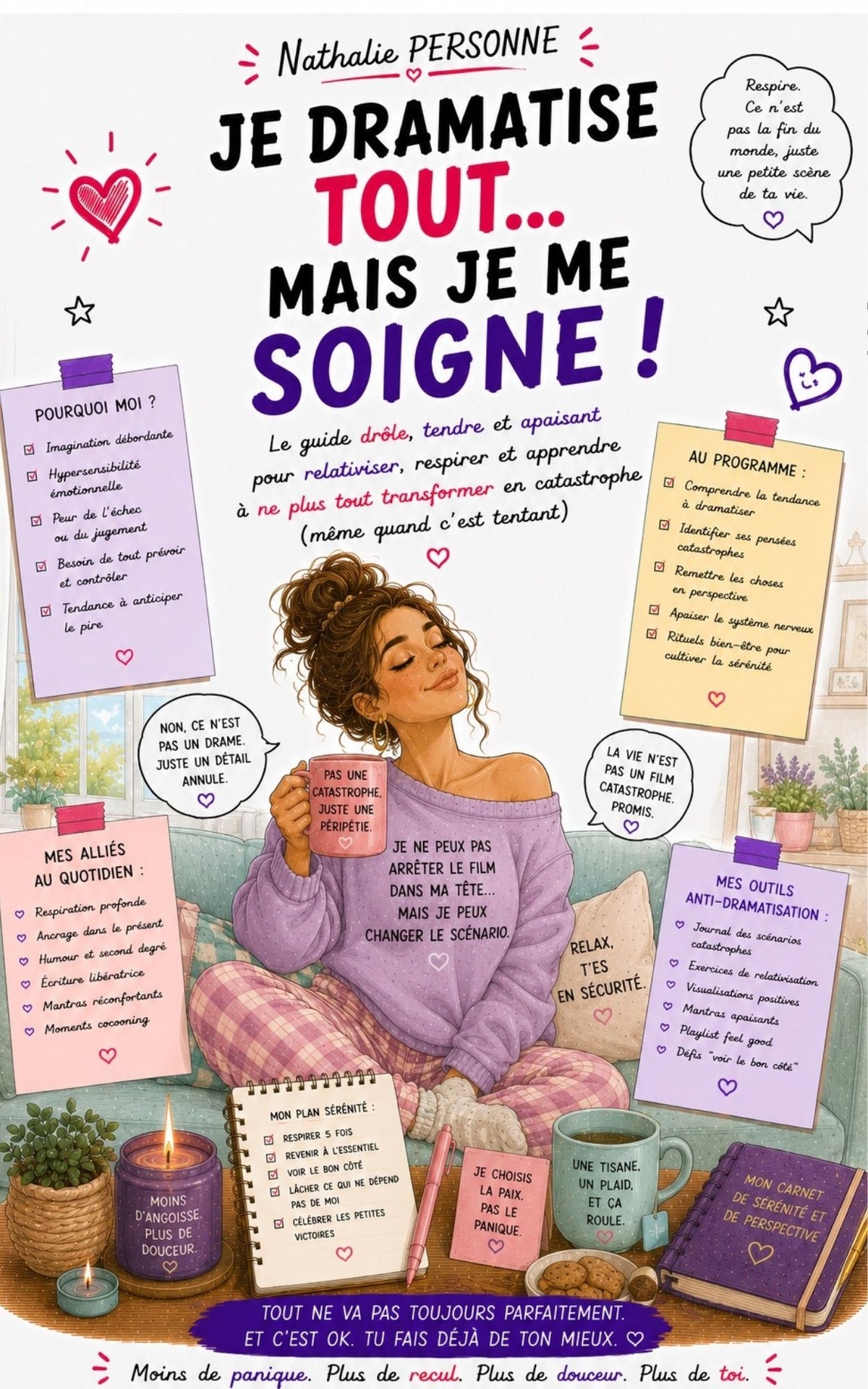 Je dramatise tout... mais je me soigne ! - Un guide drôle et apaisant - Nathalie Personne