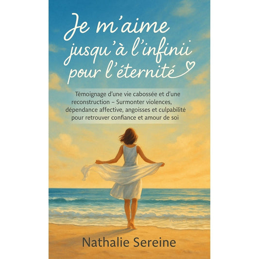 Je m'aime jusqu'à l'infini pour l'éternité - Nathalie Sereine