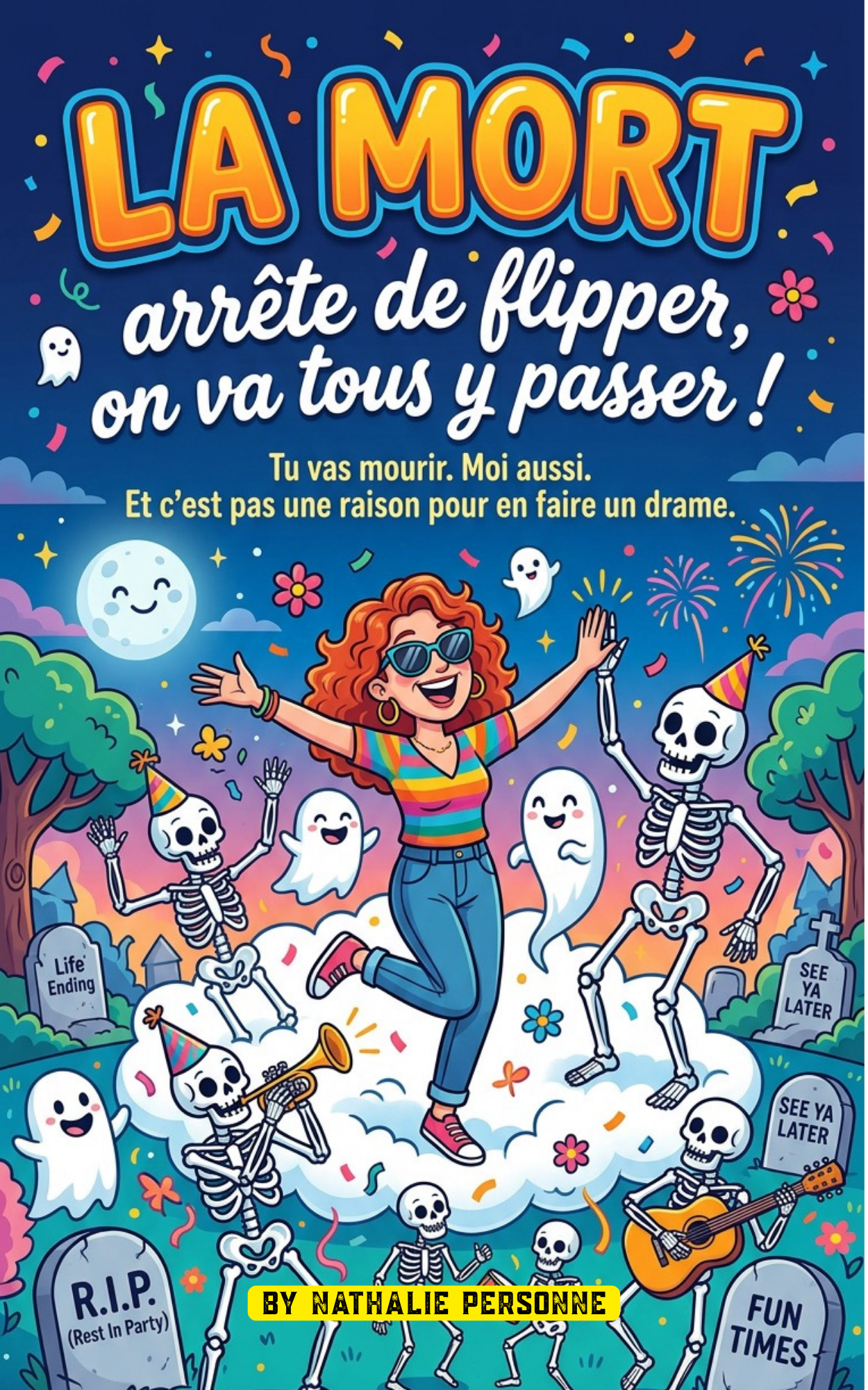 LA MORT – arrête de flipper, on va tous y passer ! - Nathalie Personne