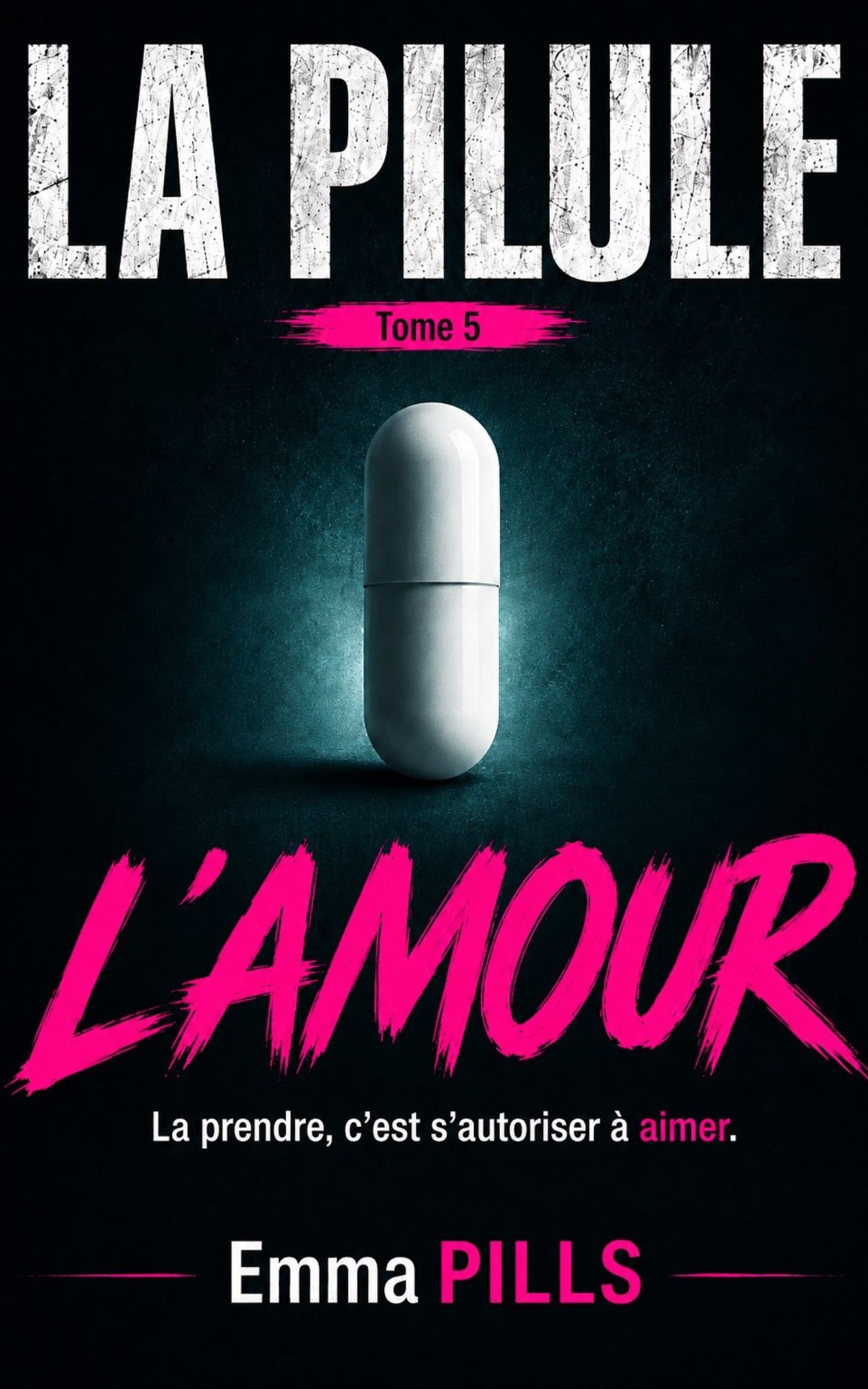 La pilule - Tome 5 L'Amour - Emma Pills