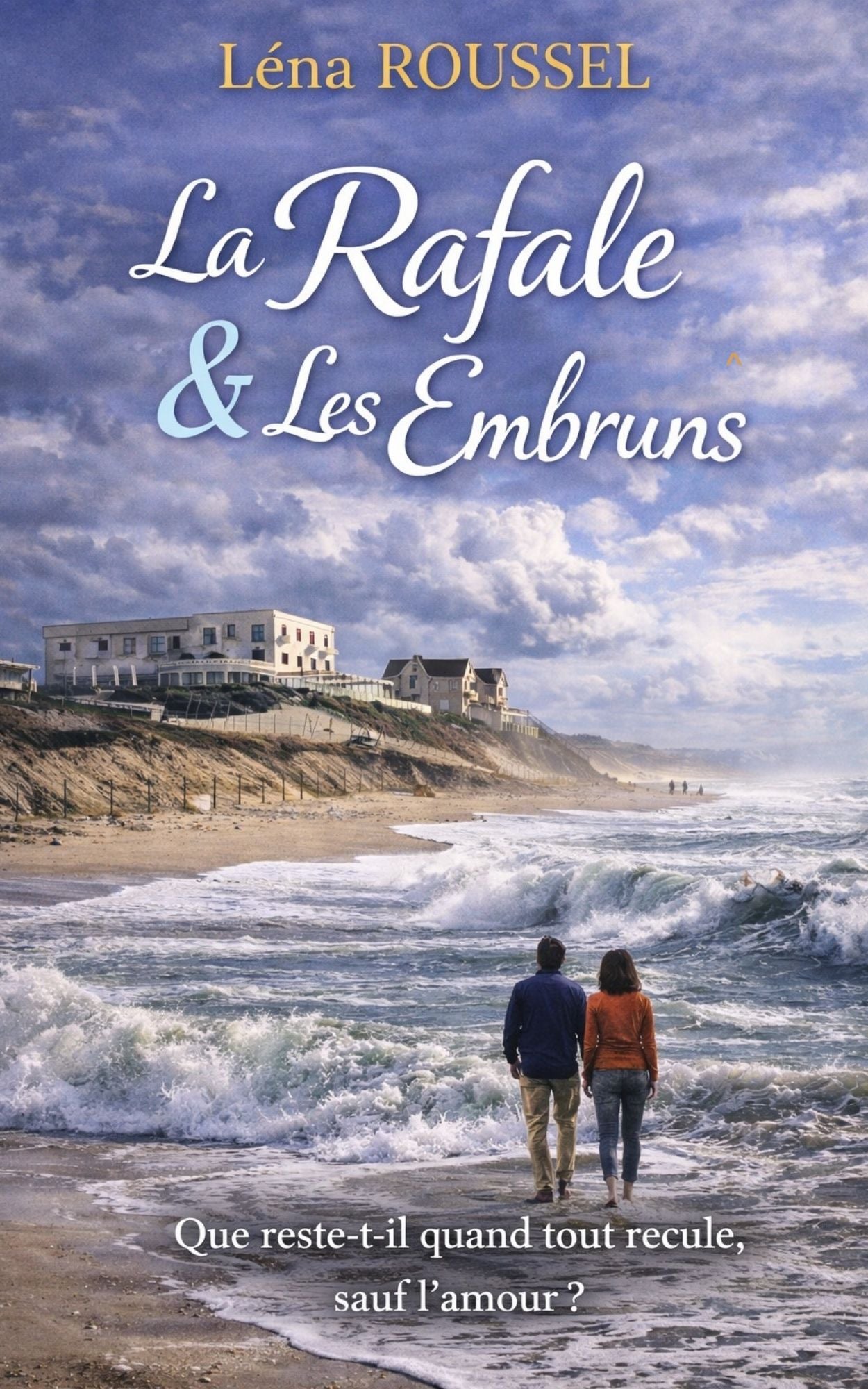 La rafale et les embruns - Lena Roussel