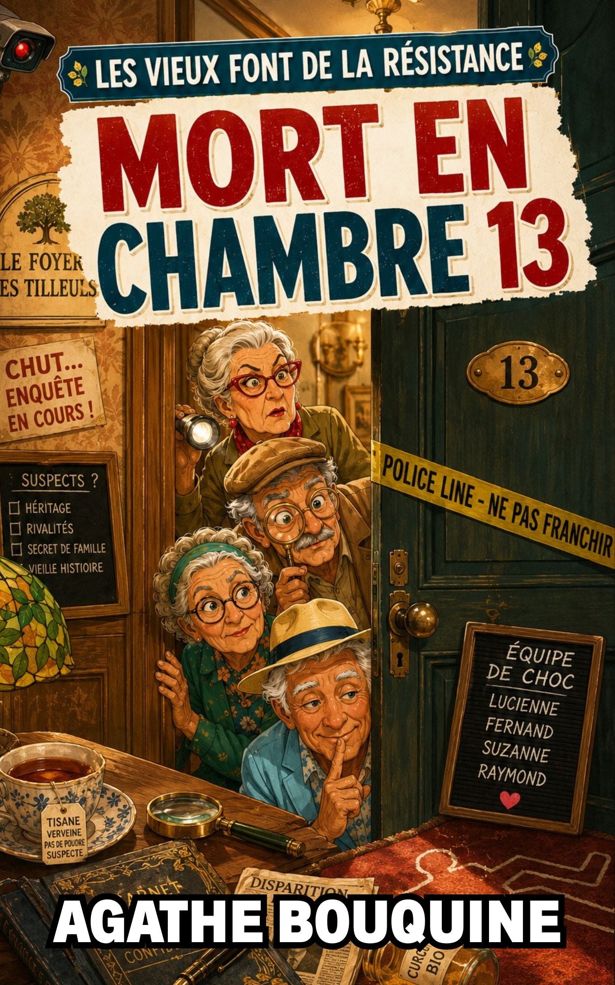 Les vieux font de la résistance - Mort en chambre 13 -  Equipe de choc Lucienne Fernand Suzanne, Raymond - Agathe Bouquine