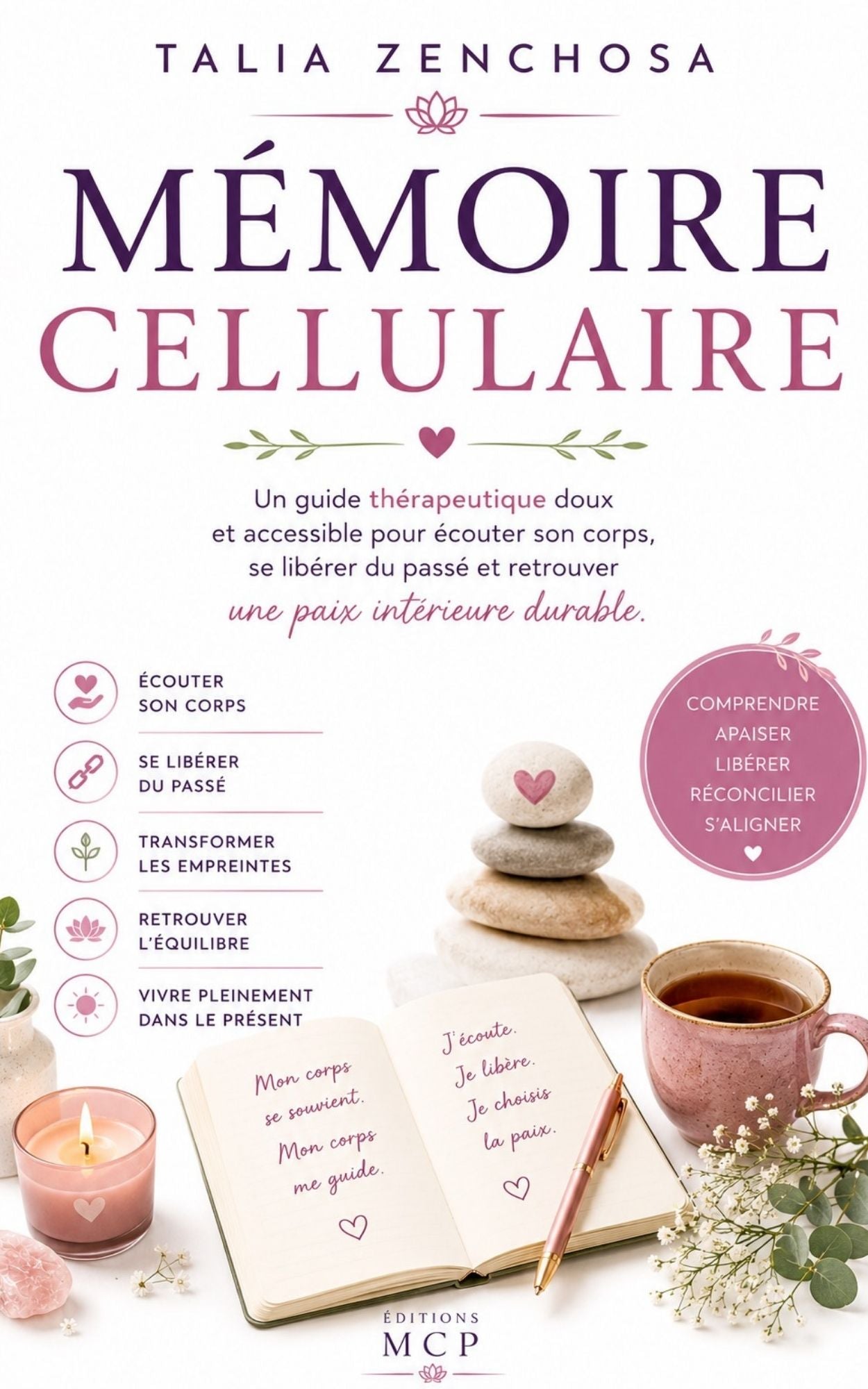 Mémoire cellulaire - Guide thérapeutique pour se libérer du passé et retrouver une paix intérieure durable -Talia Zenchosa