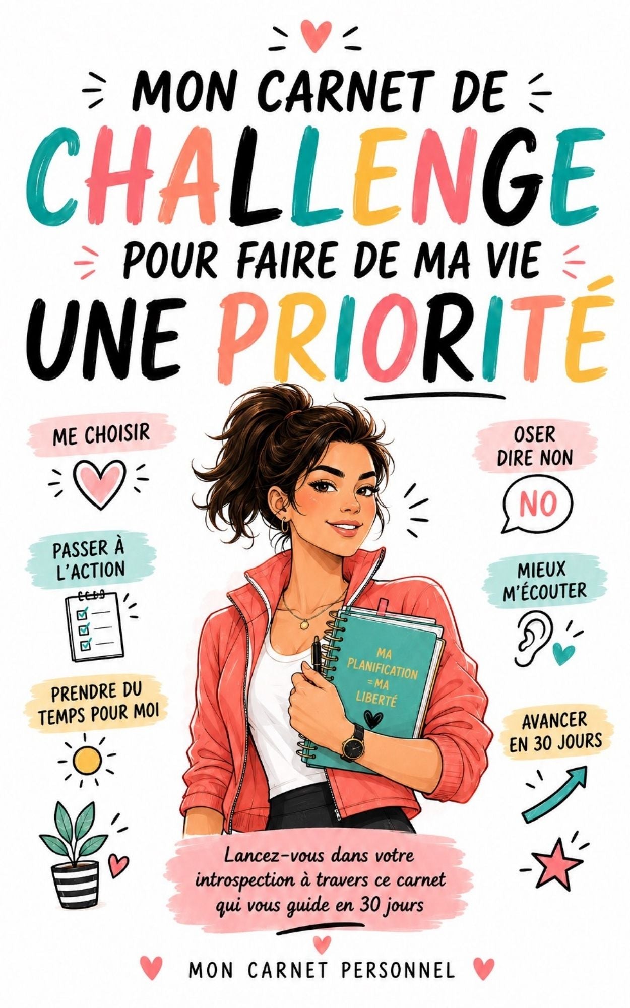 Mon carnet de challenge pour faire de ma vie une priorité - Mon carnet Personnel