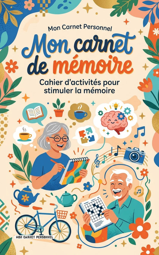 Mon carnet de mémoire cahier d'activités pour stimuler la mémoire - Mon Carnet Personnel