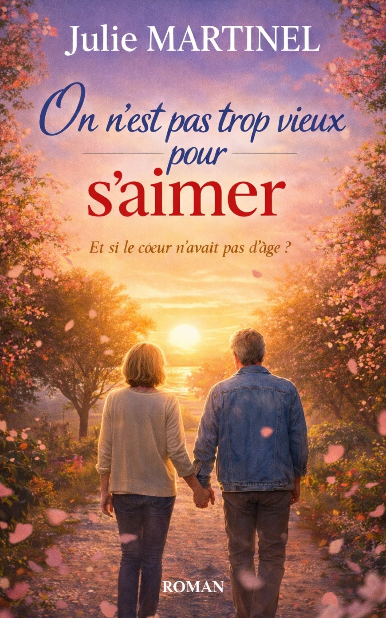 On n'est pas trop vieux pour s'aimer - Julie Martinel