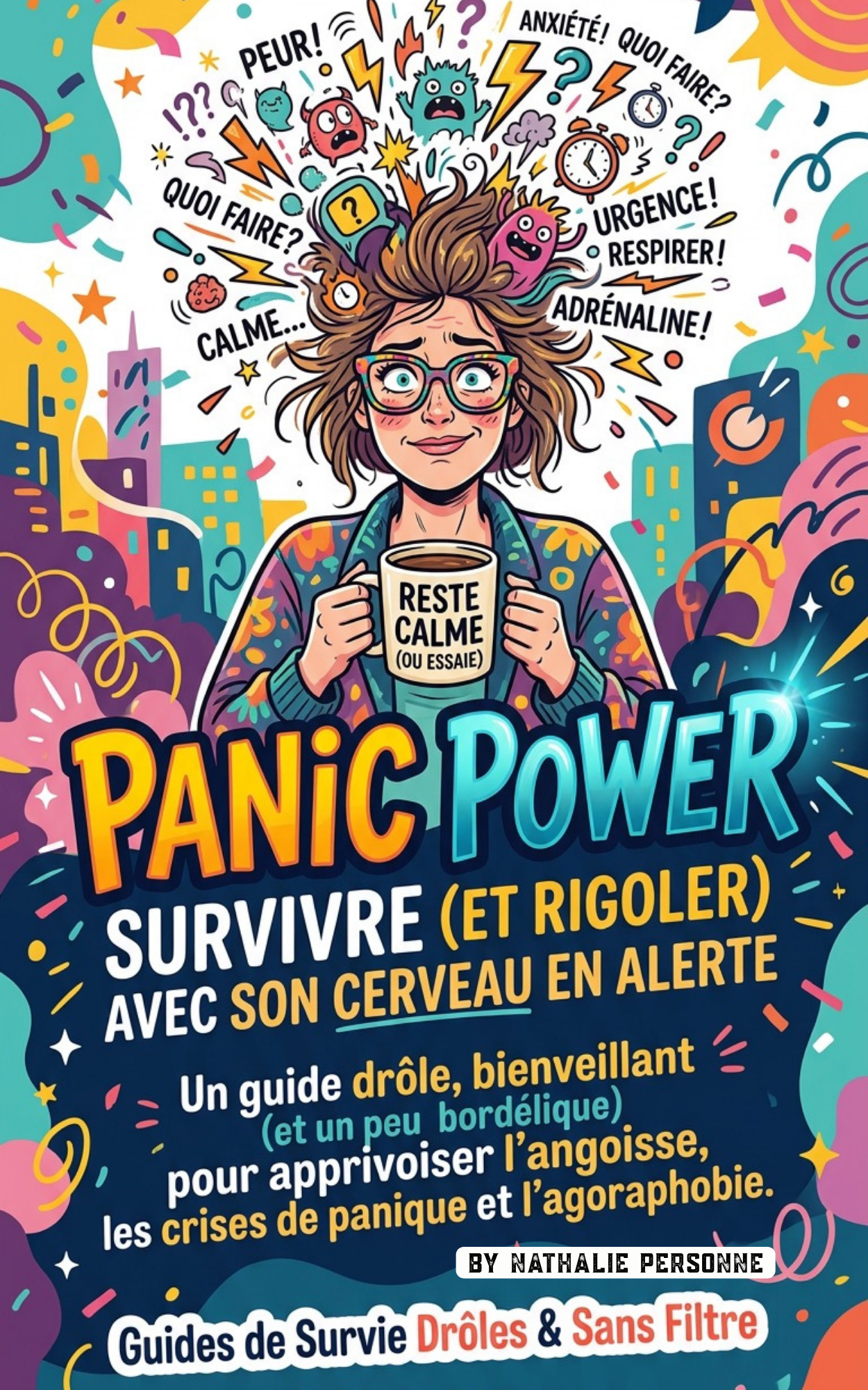 PANIC POWER – Survivre (et rigoler) avec son cerveau en alerte - Nathalie Personne