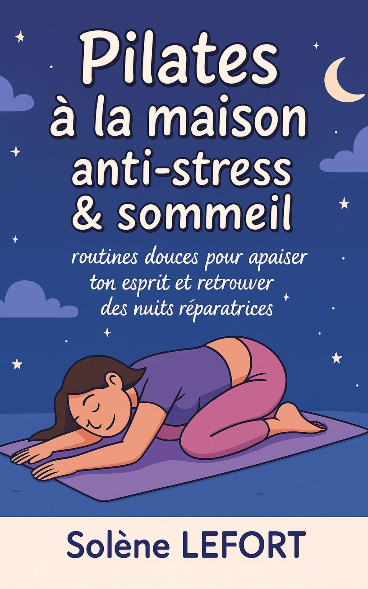 Pilates à la maison anti-stress et sommeil - Solène Lefort