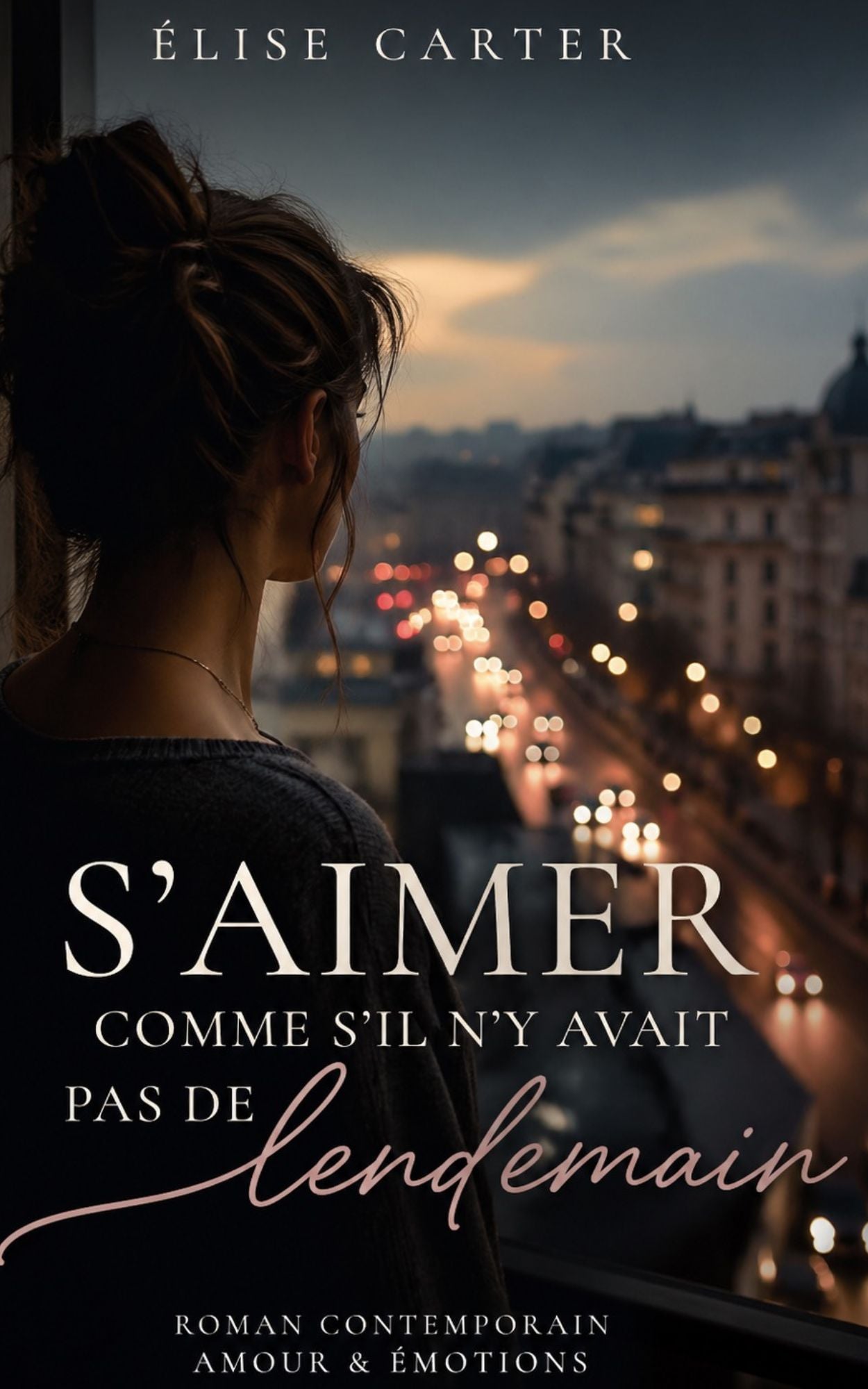 S'aimer comme s'il n'y avait pas de lendemain - Elise Carter