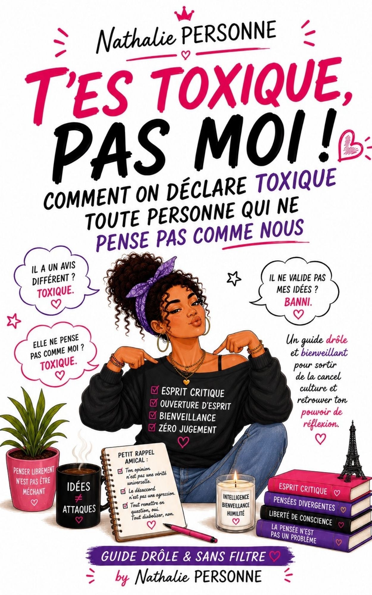T'es toxique, pas moi ! - Comment on déclare toxique toute personne qui ne pense pas comme nous -Nathalie Personne