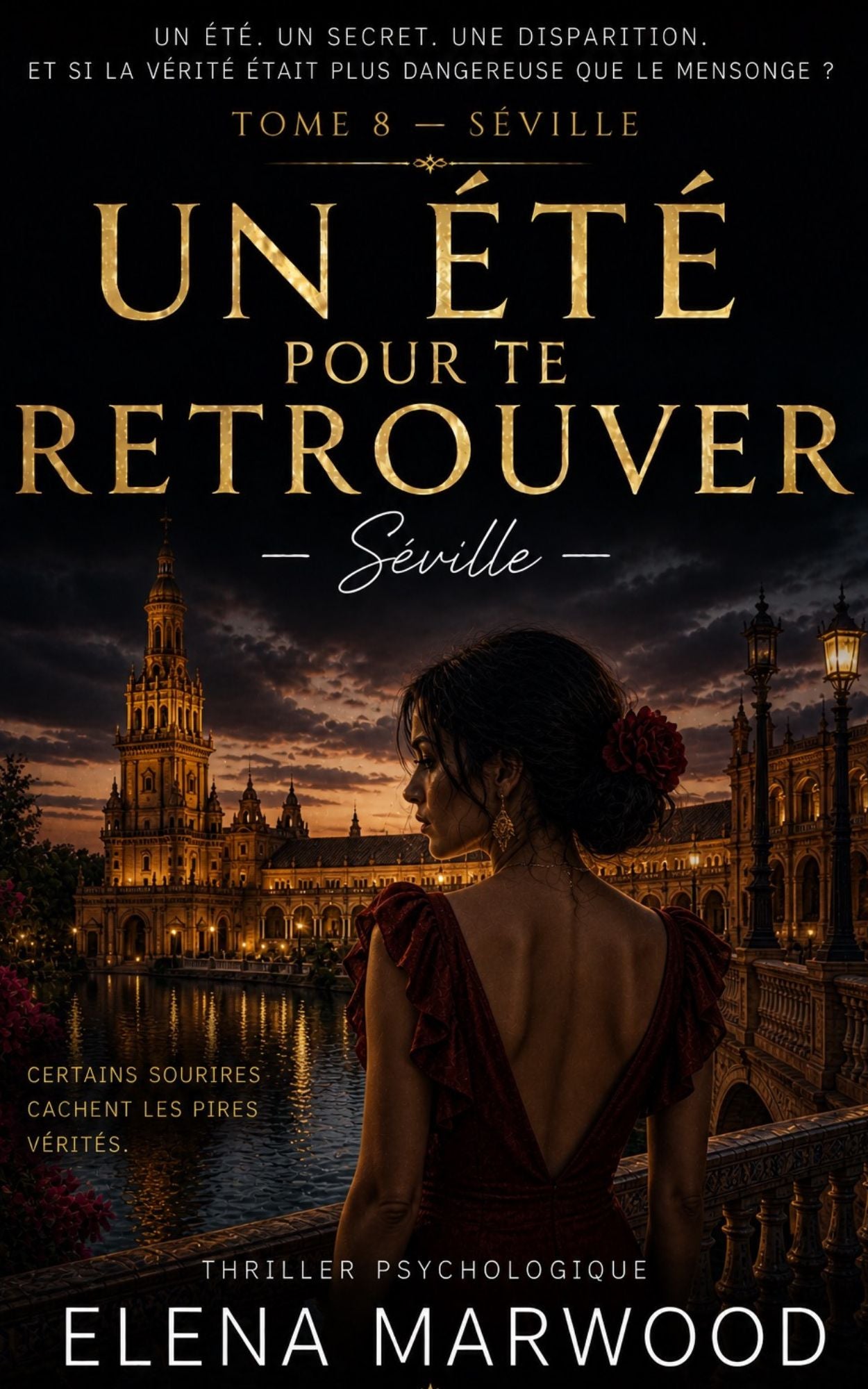 Un été pour te retrouver - Tome 8 - Séville - Elena Marwood